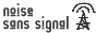 Noise sans signal