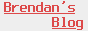 Brendan's Blog