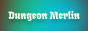 Dungeon Merlin